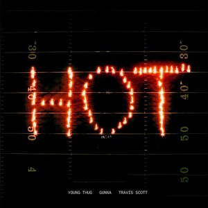 Bild für 'Hot (Remix) [feat. Gunna and Travis Scott]'