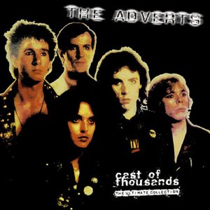 “The Adverts - Cast of Thousands (The Ultimate Edition)”的封面