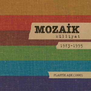 Image for 'Plastik Aşk: Mozaik Külliyat 1983-1995'
