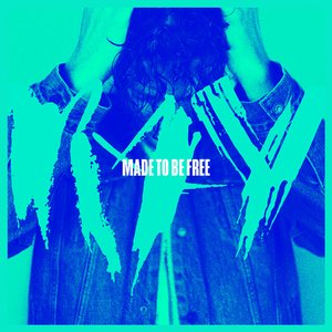 'Made To Be Free'の画像