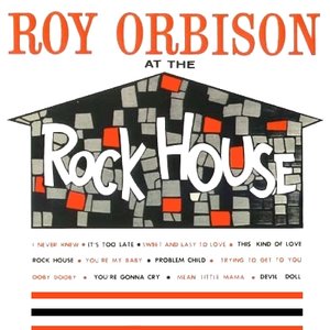 Image for 'Roy Orbison At The Rock House'