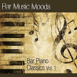 'Bar Music Moods - Bar Piano Classics Vol. 1'の画像