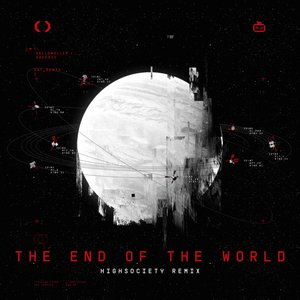 Image for 'The End of the World (feat. Daedric) [HIGHSOCIETY Remix]'