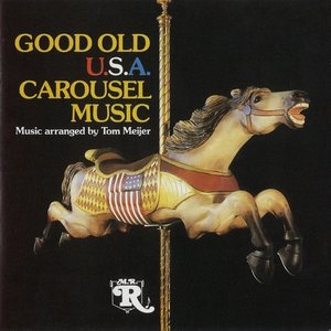 'Good Old U.S.A. Wurlitzer Carousel Music, Vol. 1'の画像