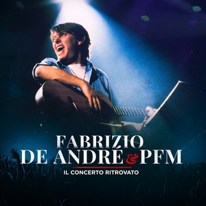 “Fabrizio De André & PFM. Il concerto ritrovato”的封面