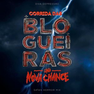 Image pour 'Corrida das Blogueiras: Uma Nova Chance (S4tan Horror Mix)'