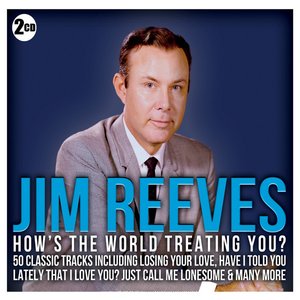 Изображение для 'Jim Reeves - How's the World Treating You?'