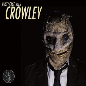 “Rusty Cage, Vol. 3: Crowley”的封面