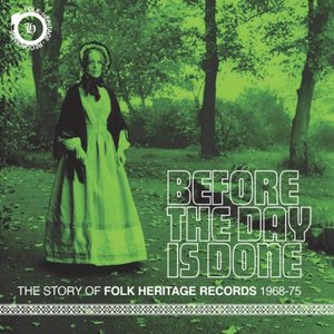 Image for 'Before The Day Is Done: The Story Of Folk Heritage Records 1968-1975'