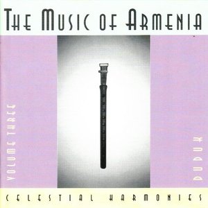 Image for 'The Music of Armenia, Vol. 3: Duduk'