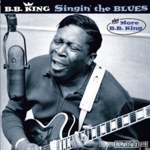 'Singin' the Blues + More B.B. King (Bonus Track Version)' için resim