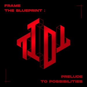 Image for 'Frame the Blueprint: Prelude to Possibilities'