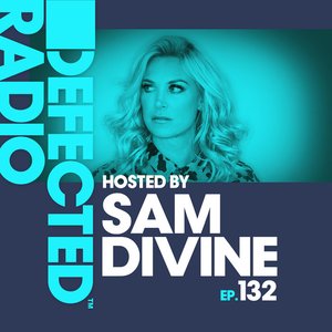 Bild för 'Defected Radio Episode 132 (hosted by Sam Divine)'