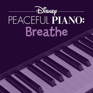 Imagem de 'Disney Peaceful Piano: Breathe'