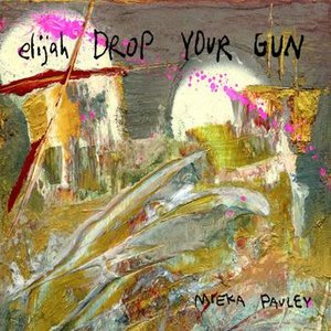 Image for 'Elijah Drop Your Gun'