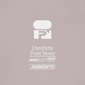 Image for 'Oneohtrix Point Never - Ambients'