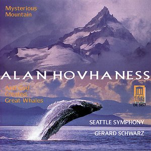 “Hovhaness, A.: Symphony No. 2 ,"Mysterious Mountain" / Prayer of St. Gregory / And God Created Great Whales (Seattle Symphony)”的封面