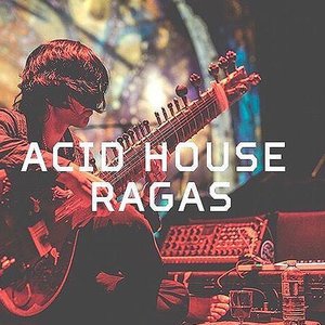 Image for 'Acid House Ragas'