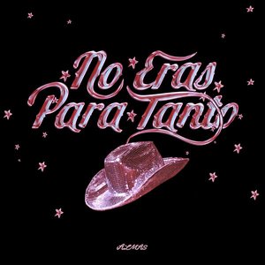 Image for 'No Eras Para Tanto'