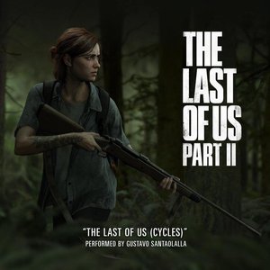 “The Last of Us (Cycles) (From "The Last of Us Part II")”的封面