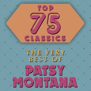 Zdjęcia dla 'Top 75 Classics - The Very Best of Patsy Montana'