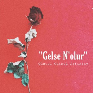 Image for 'Gelse N'olur'