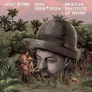 Image for 'Algo-Ritmo : Mexican Institute of Sound Hits 2004-2024'