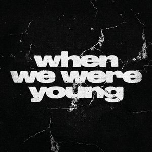 Image for 'when we were young'