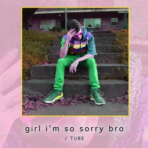 Zdjęcia dla 'girl I'm so sorry bro / TUBE'