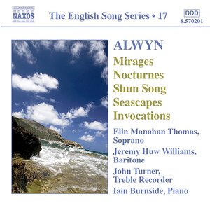 Изображение для 'Alwyn, W.: Mirages / 6 Nocturnes / Seascapes / Invocations (English Song, Vol. 17)'
