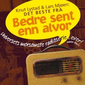 Image for 'Det Beste Fra Bedre Sent Enn Alvor Universets Morsomste Radioserie... Ever! (Kødder Ikke)'
