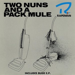 'Two Nuns and a Pack Mule (incl. Budd EP)'の画像