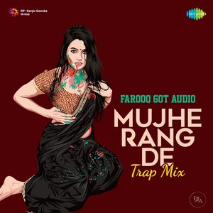 'Mujhe Rang De - Trap Mix'の画像