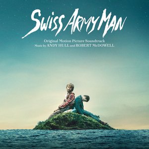 Image for 'Swiss Army Man (Original Motion Picture Soundtrack)'