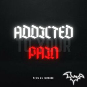 Image for 'Addicted To Your Pain'