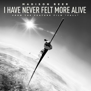 “I Have Never Felt More Alive (from the feature film "Fall")”的封面