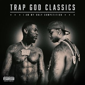 Bild für 'Trap God Classics: I Am My Only Competition'