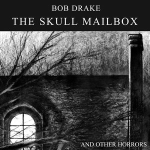 Immagine per 'The Skull Mailbox (And Other Horrors)'