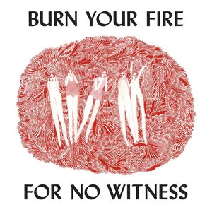 Image for 'Burn Your Fire For No Witness (Deluxe Edition)'