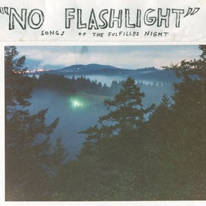 Bild för '"No Flashlight" Songs Of The Fulfilled Night'