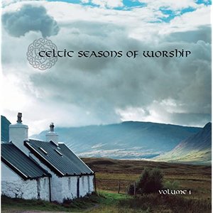 Image pour 'Celtic Seasons of Worship, Vol. 1'