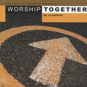 Bild für 'Worship Together - Be Glorified'