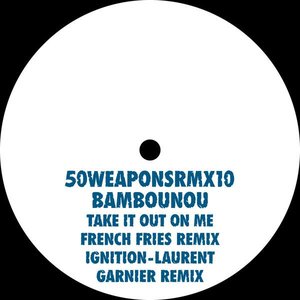 “Take It Out on Me (French Fries remix) / Ignition (Laurent Garnier remix)”的封面