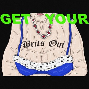 Bild für 'Get Your Brits Out'