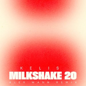 Изображение для 'Milkshake 20 (Alex Wann Remix)'