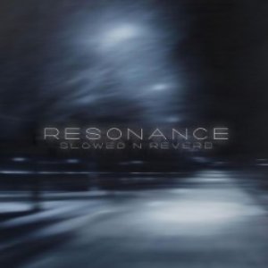 “Resonance (Slowed & Reverb)”的封面