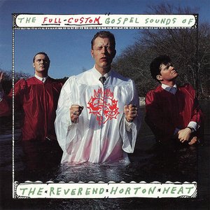“The Full-Custom Gospel Sounds of the Reverend Horton Heat”的封面