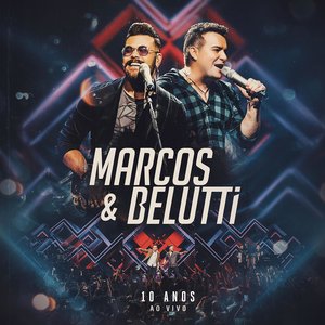 Image for 'Marcos & Belutti - 10 Anos (Ao Vivo)'
