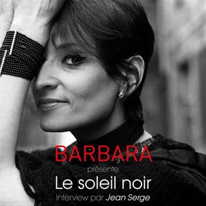“Barbara présente "Le soleil noir" - Interview par Jean Serge (Europe 1 / 21 juillet 1968)”的封面
