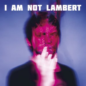 Image for 'I Am Not Lambert'